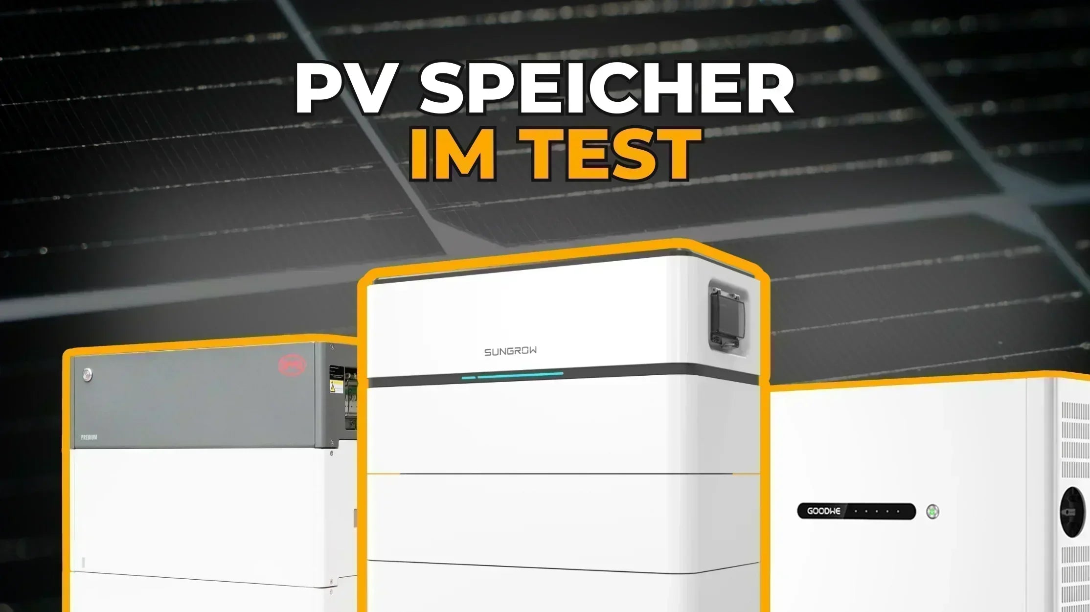 PV Speicher Vergleich: Welcher Stromspeicher passt zu deiner PV-Anlage?