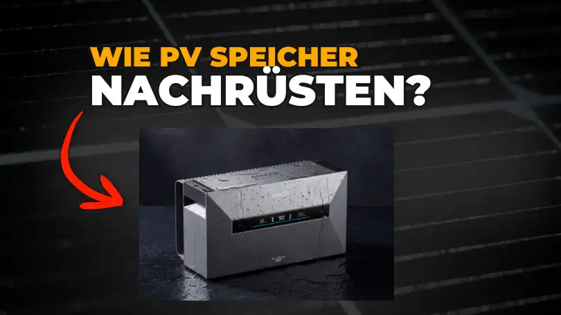PV Speicher nachrüsten: Mehr Solarstrom selbst nutzen